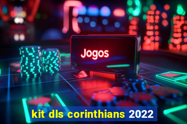 kit dls corinthians 2022